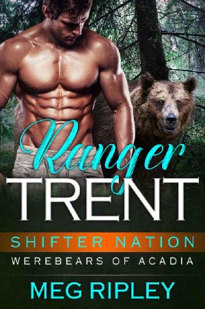 [Shifter Nation: Werebears Of Acadia 02] • Ranger Trent